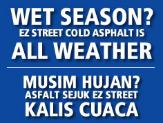 wet season? EZ Street cold asphalt is all weather - Musim Hujan? Asfalt sejuk EZ Street kalis cuaca